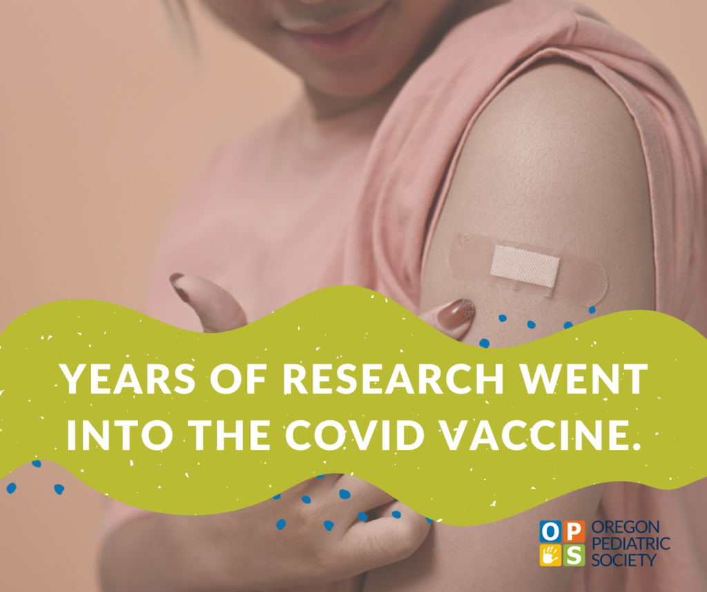 Years of research went into the Covid vaccine. Oregon Pediatric Society.