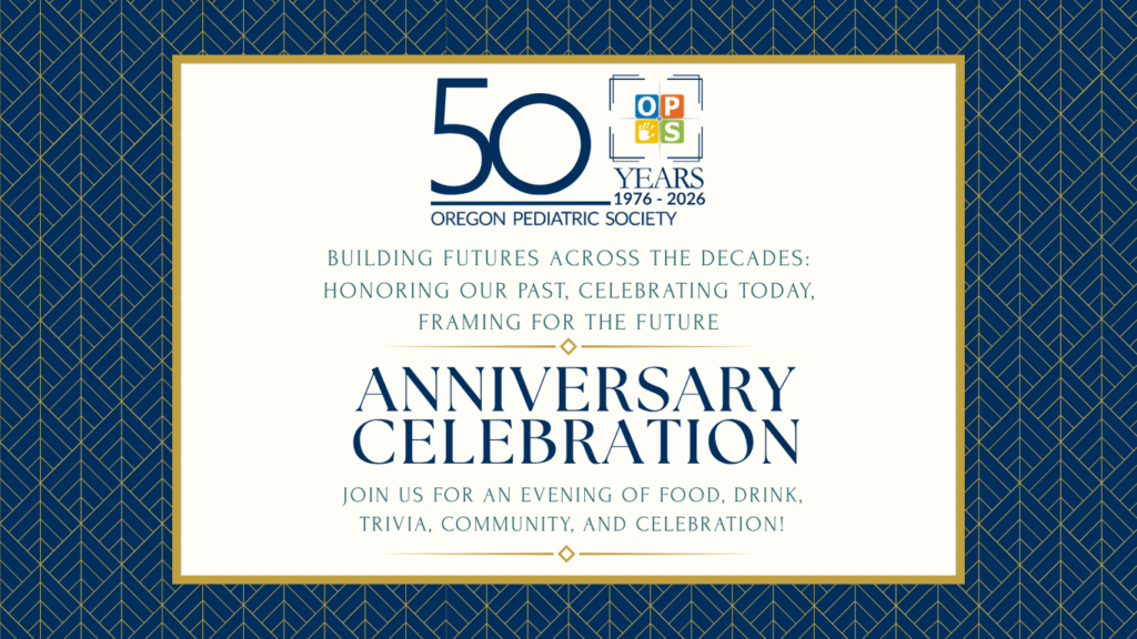 Oregon Pediatric Society 50th Anniversary Celebration