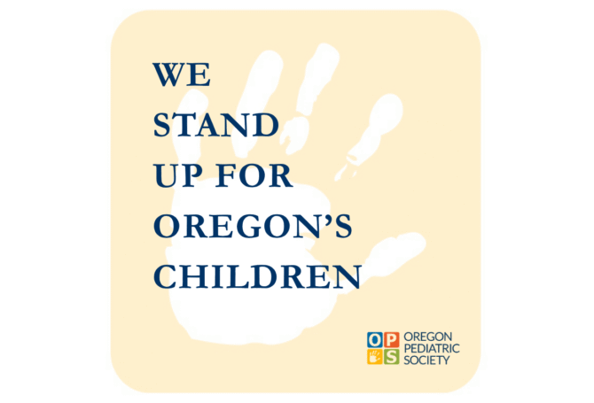 Image for Oregon Pediatric Society Stands Up for Oregon’s Children